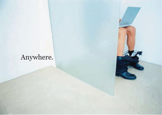 Anywhere.
 