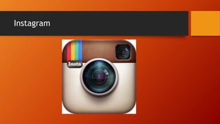 Instagram 
 
