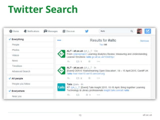 alt.ac.uk
Twitter Search
15
 