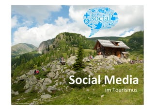 Social	
  Media	
  
                                                         im	
  Tourismus	
  

Foto:	
  Kärnten	
  Werbung	
  /	
  Gerdl	
  
 