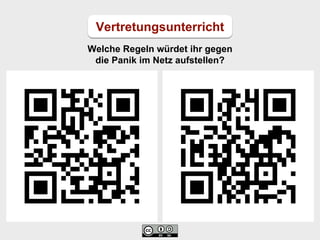 Vertretungsunterricht
Welche Regeln würdet ihr gegen
die Panik im Netz aufstellen?
 