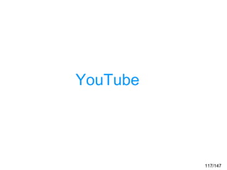 YouTube
117/147
 