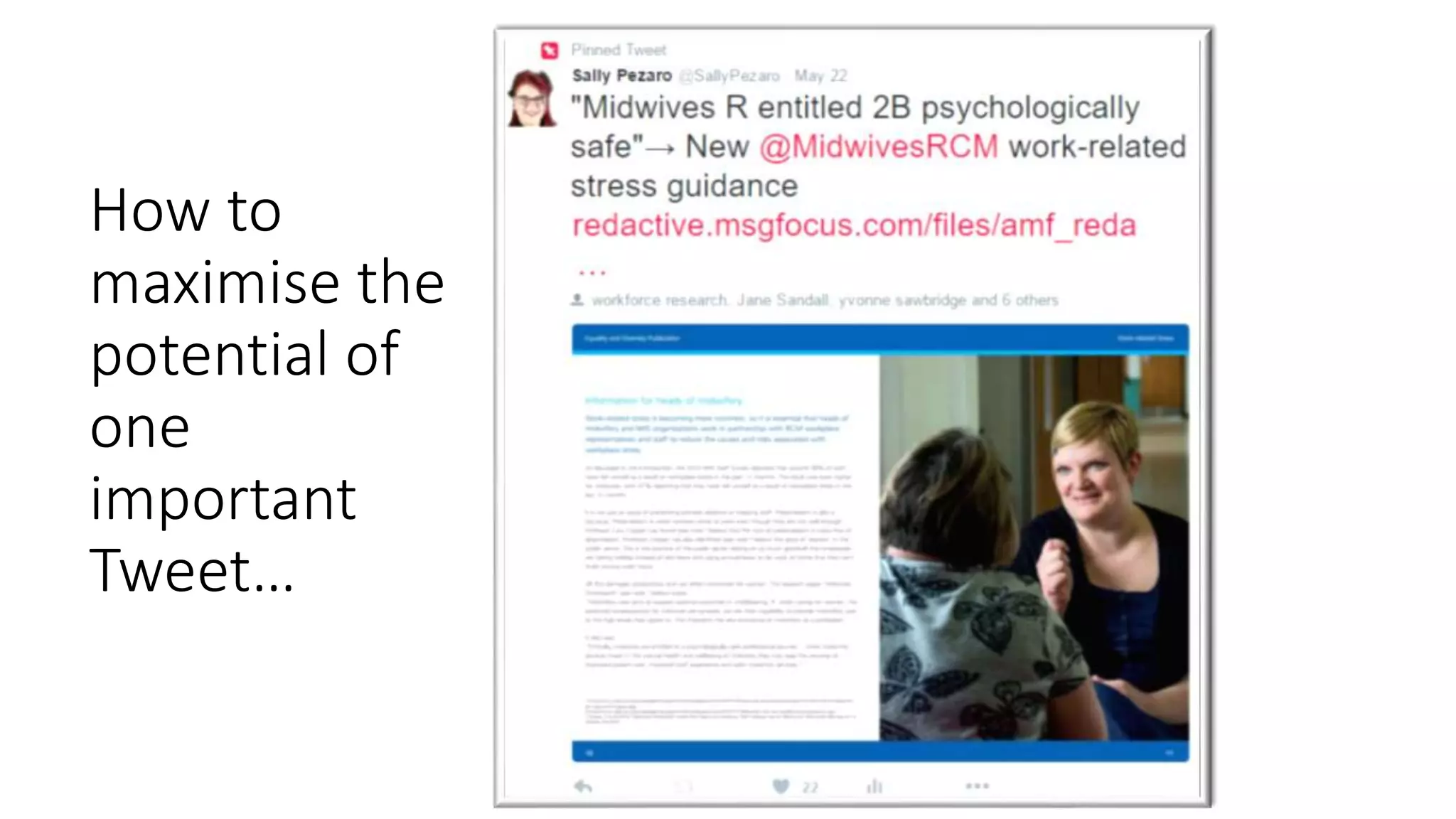 How to
maximise the
potential of
one
important
Tweet…
 