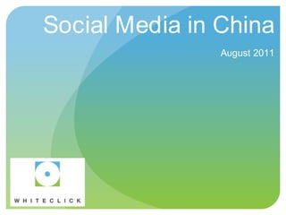 Social Media in China  August 2011 
