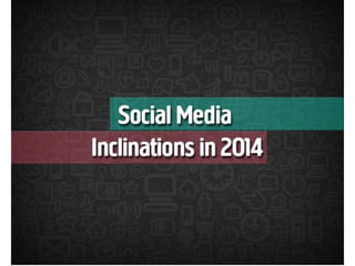 Social media inclination in 2014