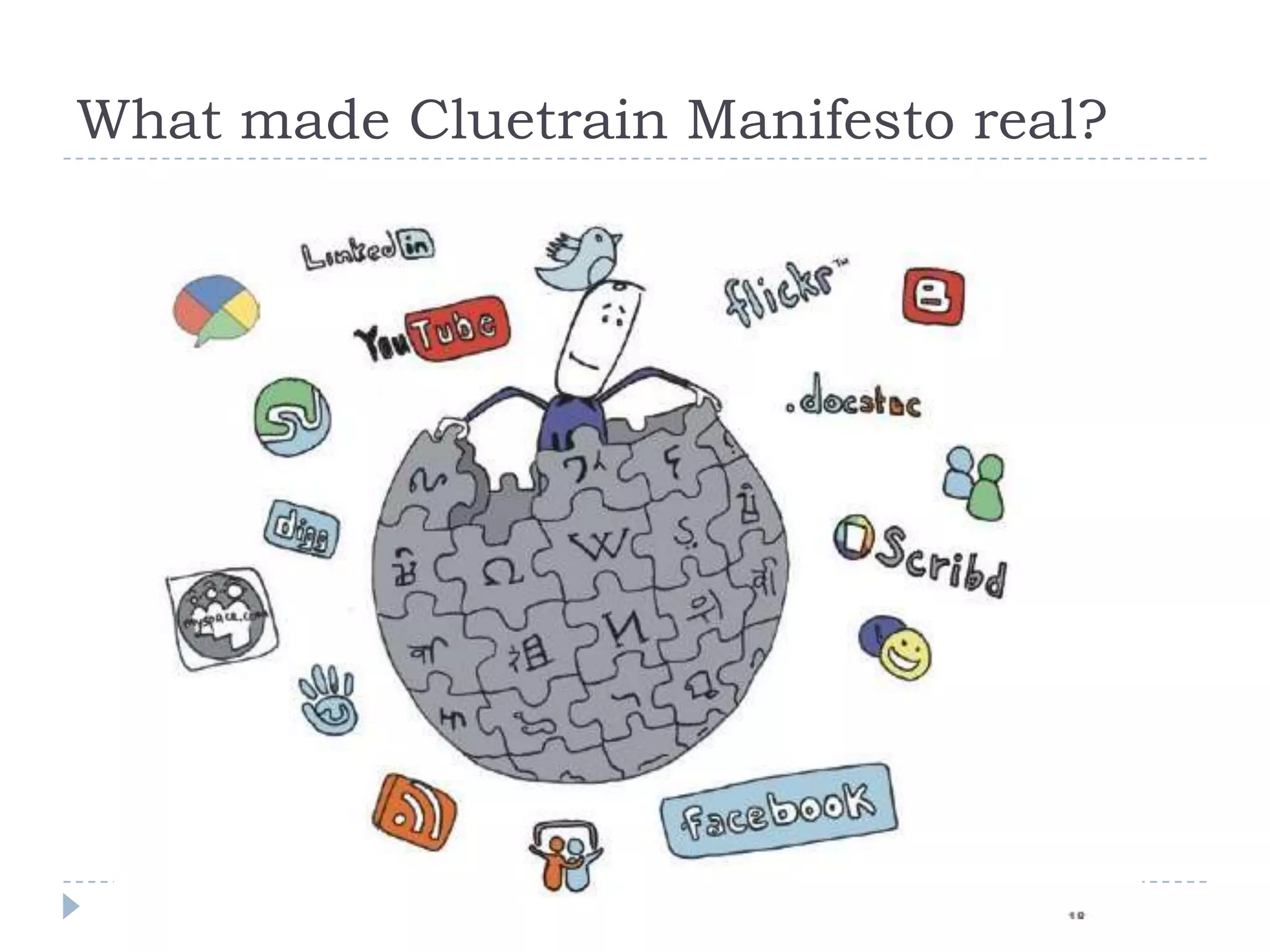 What made Cluetrain Manifesto real?
 