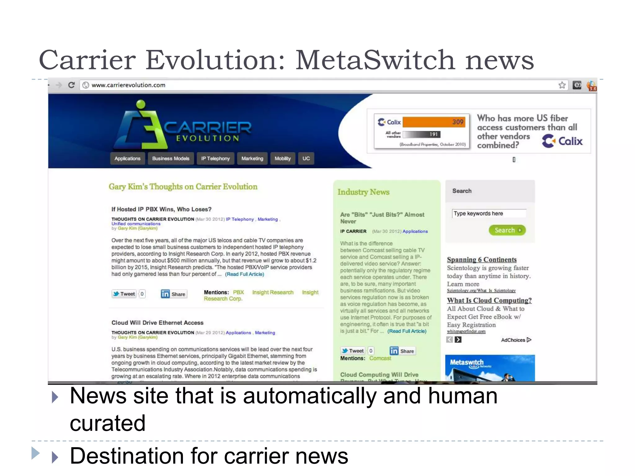 Carrier Evolution: MetaSwitch news




   News site that is automatically and human
    curated
   Destination for carrier news
 