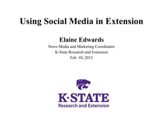 Using Social Media in Extension ,[object Object],[object Object],[object Object],[object Object]