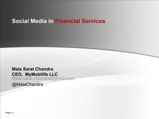[email_address] @MalaChandra Social Media in  Financial Services Mala Sarat Chandra CEO,  MyMobilife LLC 