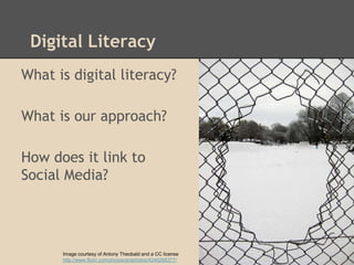 Digital Literacy
"Digital literacy defines those capabilities
  which fit an individual for living, learning
  and working...