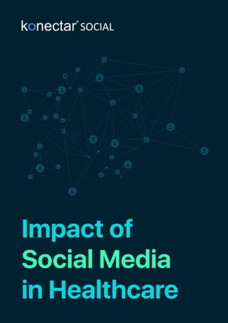 Impact of
Social Media
in Healthcare
 