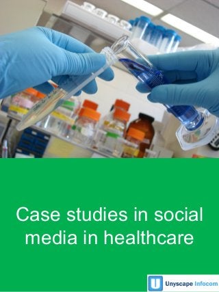 Case studies in social
media in healthcare
 