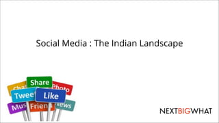 !

Social Media : The Indian Landscape

 