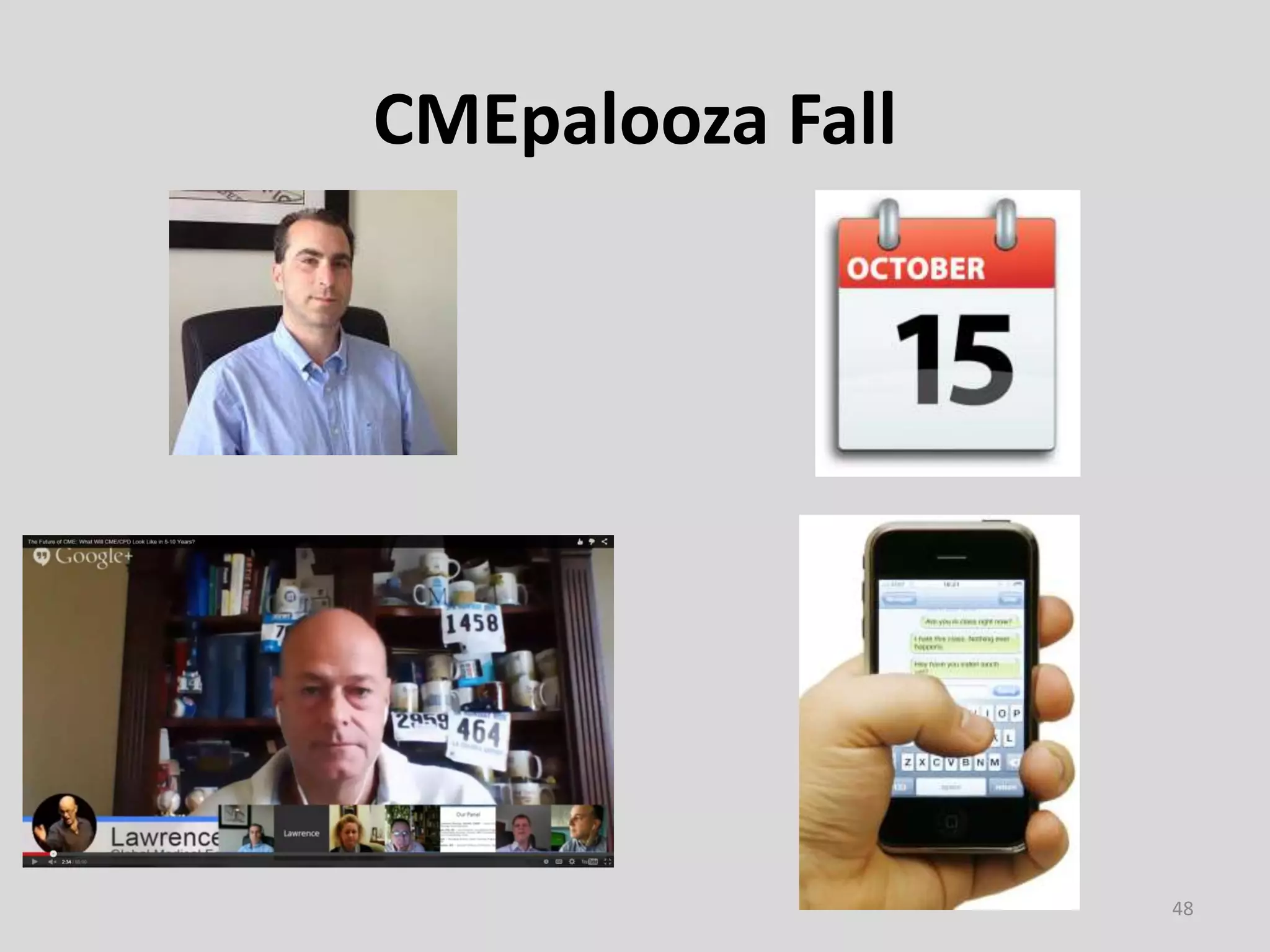 CMEpalooza Fall
48
 
