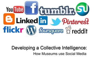 How Museums use Social Media
 