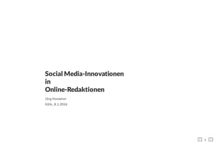 Social Media-Innovationen
in Online-Redaktionen
Jörg Hoewner
 