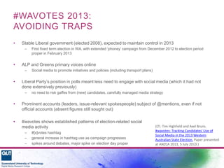 #WAVOTES 2013:
AVOIDING TRAPS
• Stable Liberal government (elected 2008), expected to maintain control in 2013
– First fix...