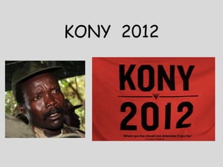 KONY 2012
 