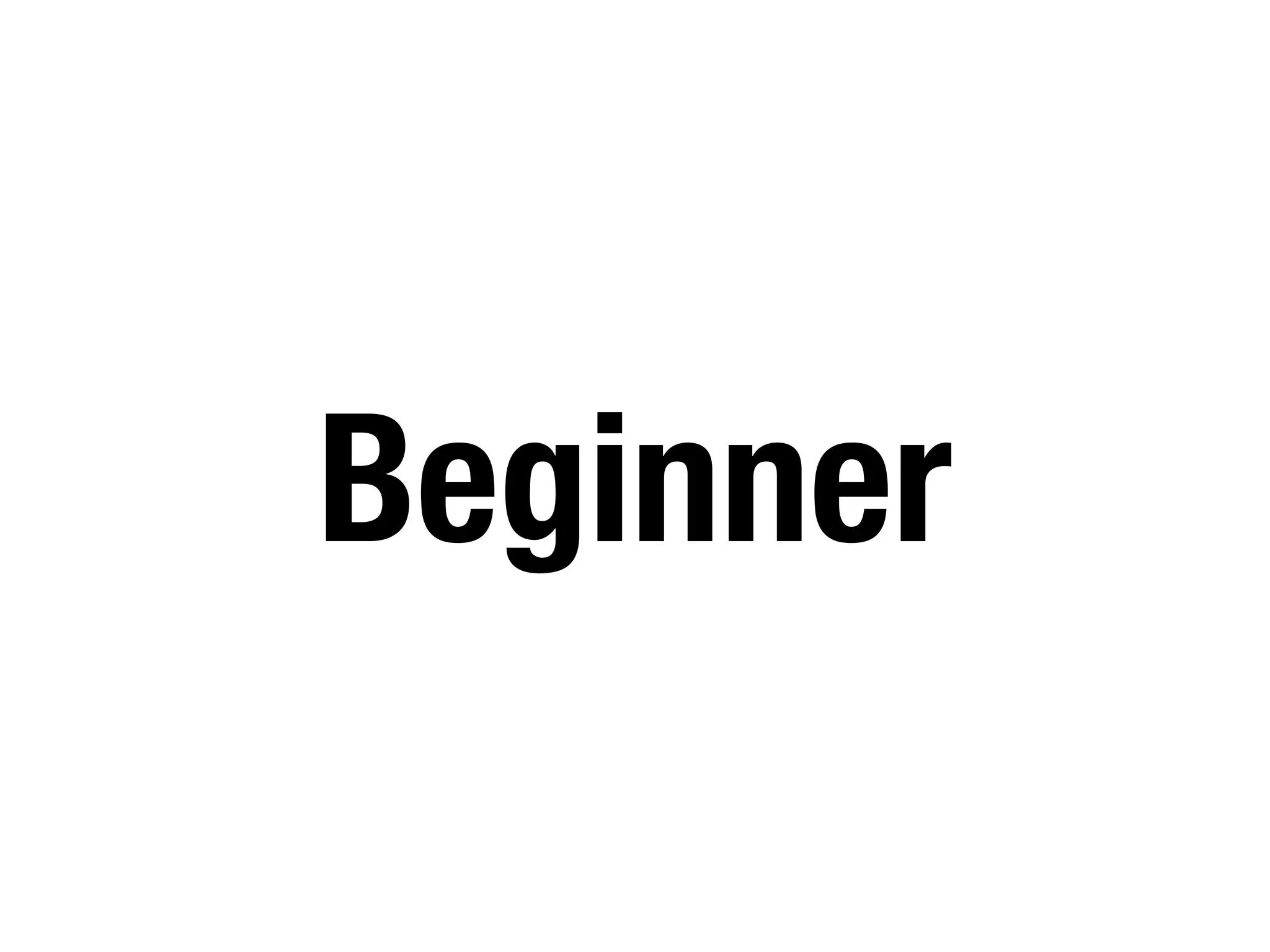 Beginner
 