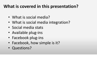 What is covered in this presentation?<br /><ul><li>What is social media?