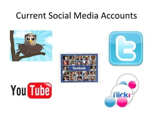 Current Social Media Accounts 