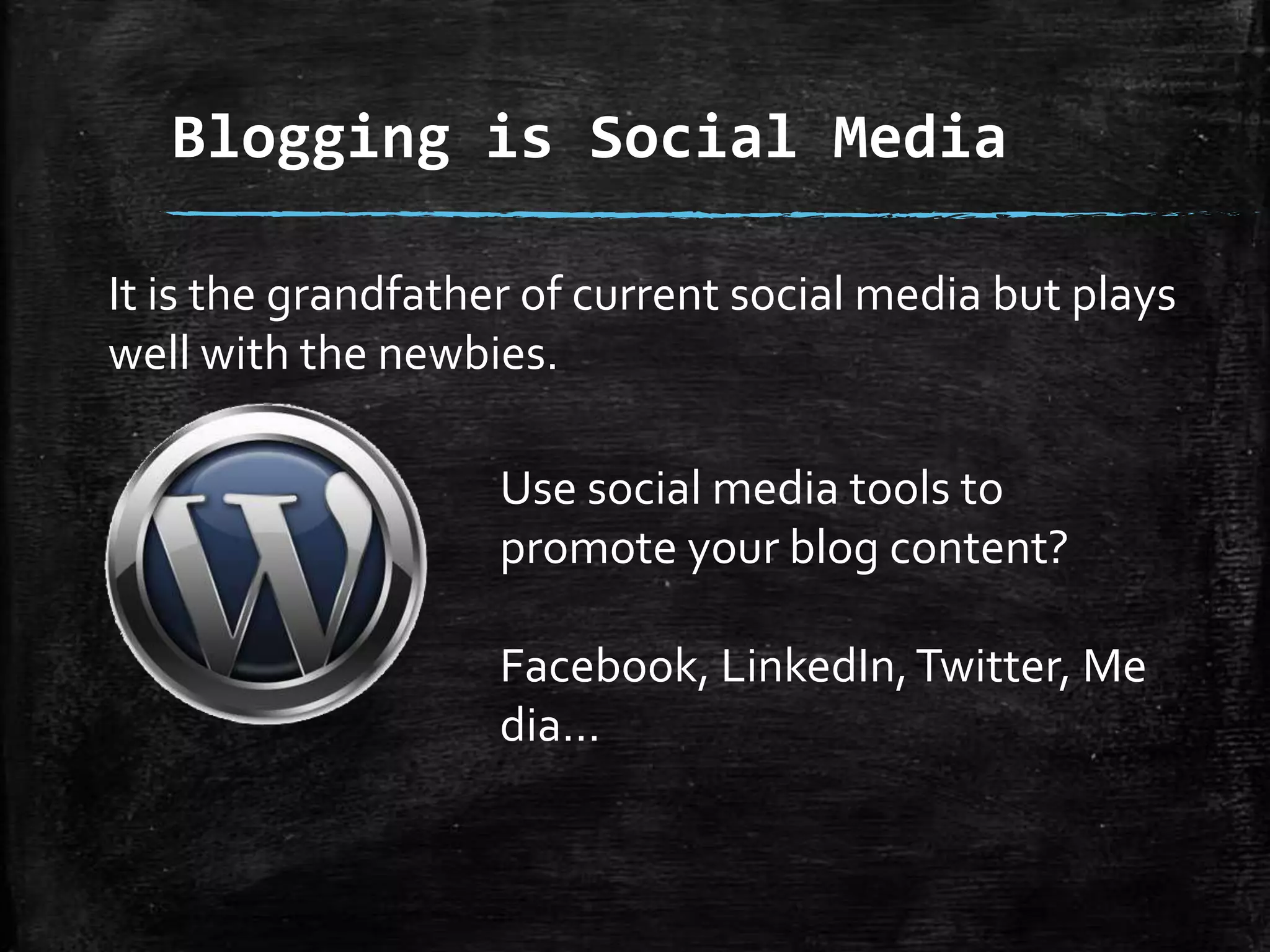 Blogging Platforms

Wordpress.com (Free)
Wordpress.org (Paid)

Blogger – owned by
Google

Tumblr

Medium

 