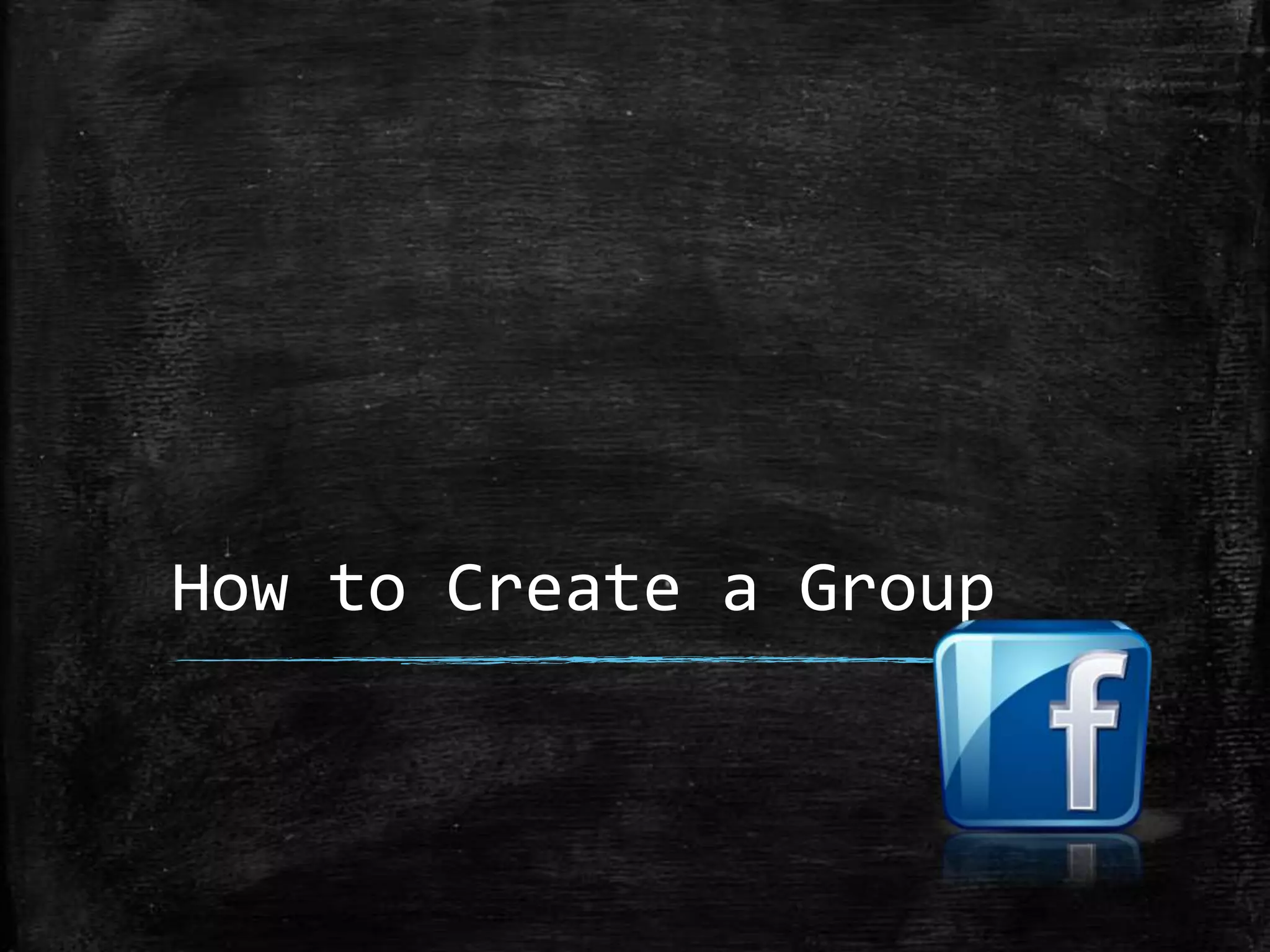How to Create a Group

 