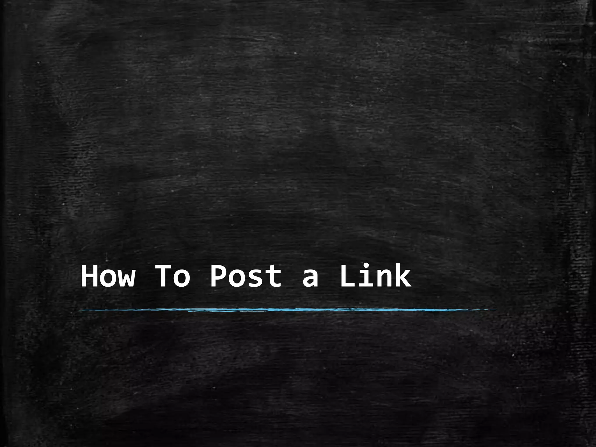 How To Post a Link

 