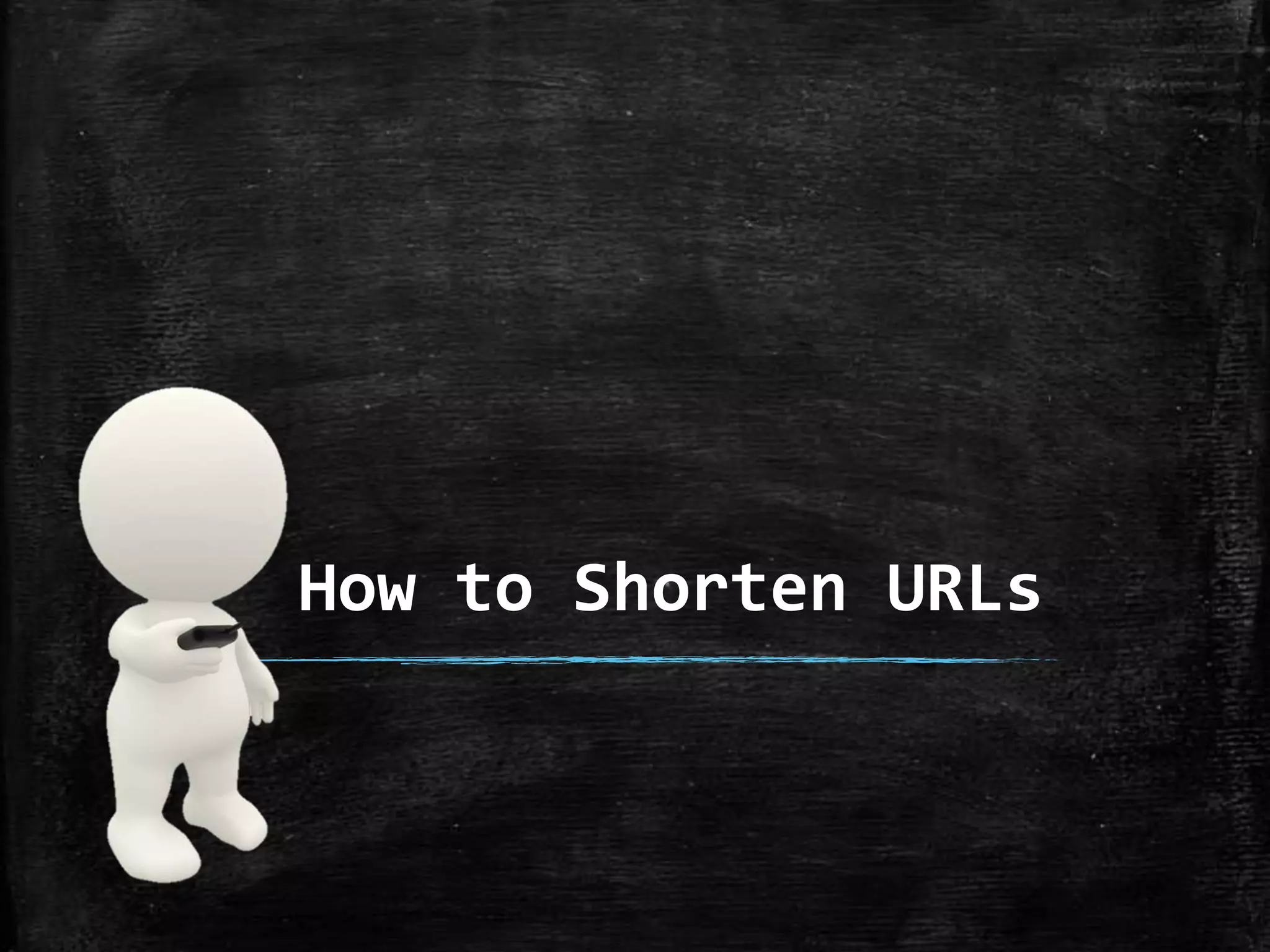 How to Shorten URLs

 