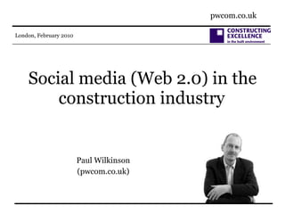 Social media (Web 2.0) in the construction industry   Paul Wilkinson (pwcom.co.uk) 