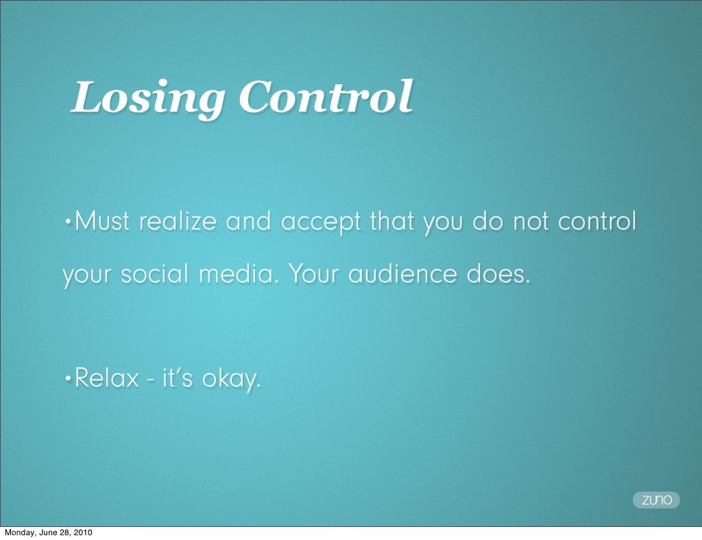 Losing Control • Must realize