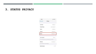 3. STATUS PRIVACY
 