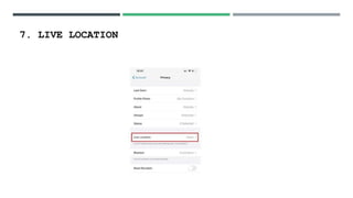 7. LIVE LOCATION
 
