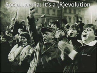 Social Media: It’s a (R)evolution 