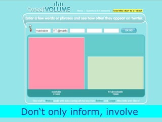 Don‘t only inform, involve  