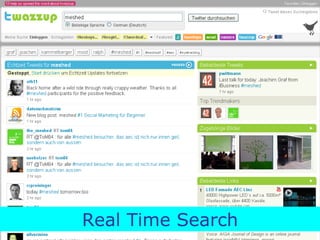 http://twitter.com/kigo/status/1540481528 http://twitter.com/kigo/status/1444702742 Real Time Search 