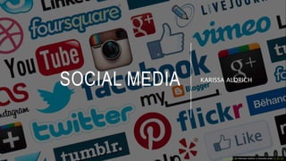 SOCIAL MEDIA KARISSA ALDRICH
This Photo by Unknown Author is licensed under CC BY-NC
 