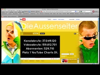 » Kanalaufrufe:
 Kanalabrufe: 37.049.120
 Videoabrufe: 159.812.701
   Abonnenten: 529.710
Platz 1 YouTube Charts Dt.




                              © doubleYUU | 28 January 2011 |
 