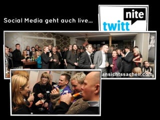 Social Media geht auch live...




                                 © doubleYUU | 28 January 2011 |
 