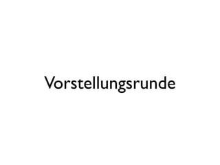Vorstellungsrunde