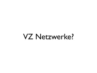 VZ Netzwerke?