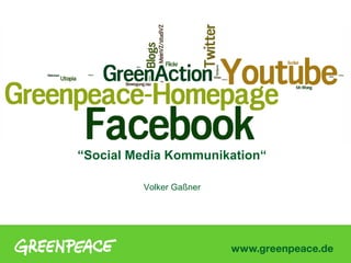“Social Media Kommunikation“

         Volker Gaßner
 