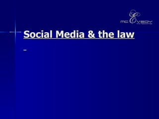 Social Media & the law  