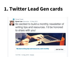 1. Twitter Lead Gen cards
 
