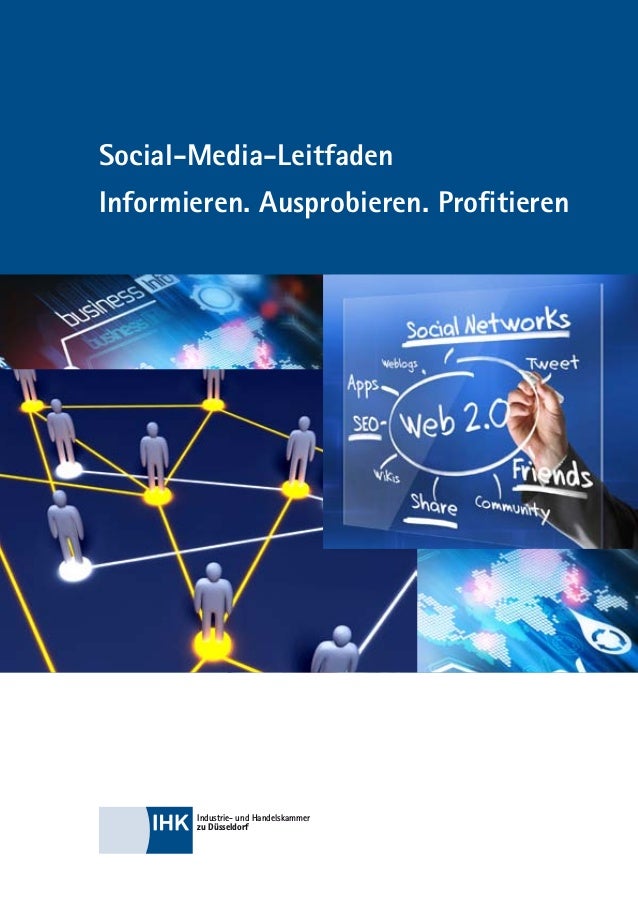 Social-Media-Leitfaden
Informieren. Ausprobieren. Profitieren
Industrie- und Handelskammer
zu Düsseldorf
 