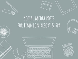 Social media posts
for Limneon resort & spa
 