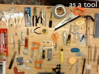 as a tool
 