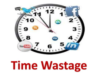Time Wastage
 