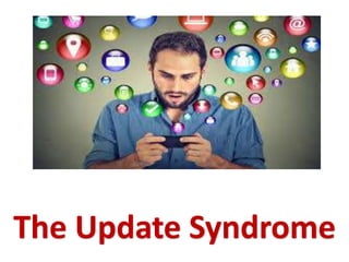 The Update Syndrome
 