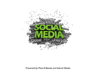 Presented by: Mota El-Bawab and Gabriel Obadia
 